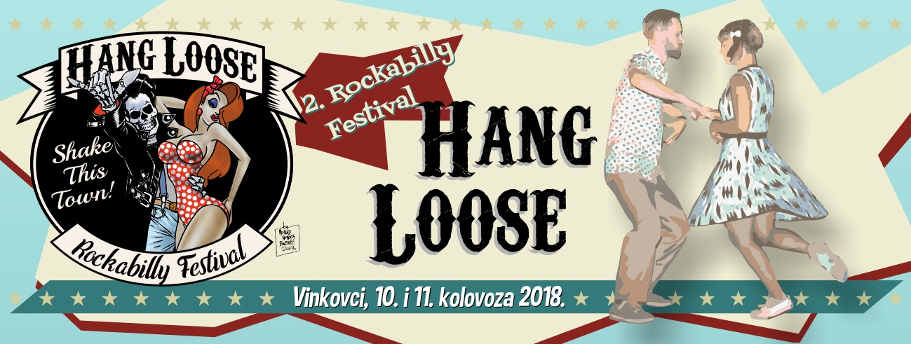 Hang Loose Rockabilly Festival, Vinkovci, 10. i 11. kolovoza 2018. Hang Loose Rockabilly Festival, Vinkovci, 10. i 11. kolovoza 2018.